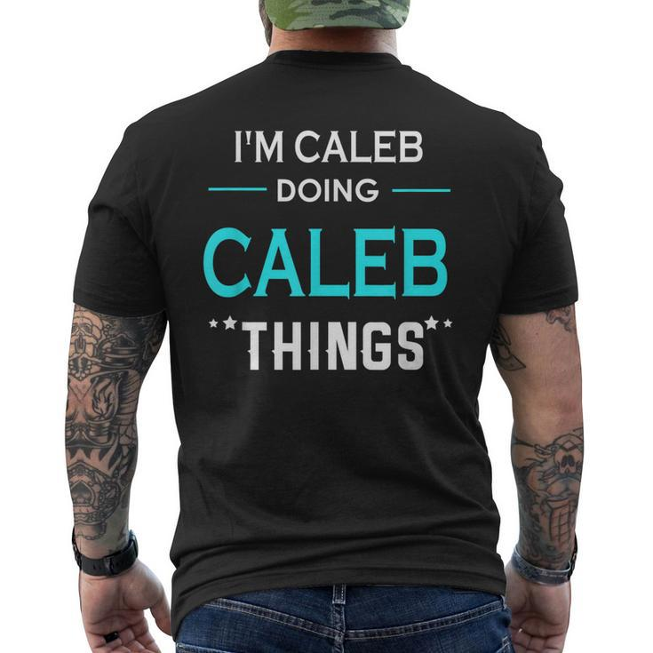 Im Caleb Doing Caleb Things First Name Men's Back Print T-shirt