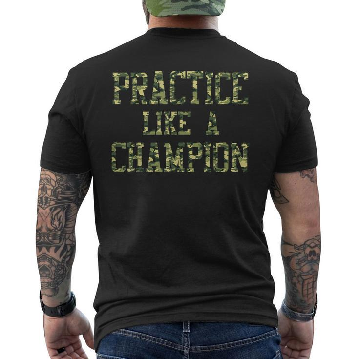 Camo Sports Practice Camouflage Practice Like A Champion Men's T-shirt Back Print