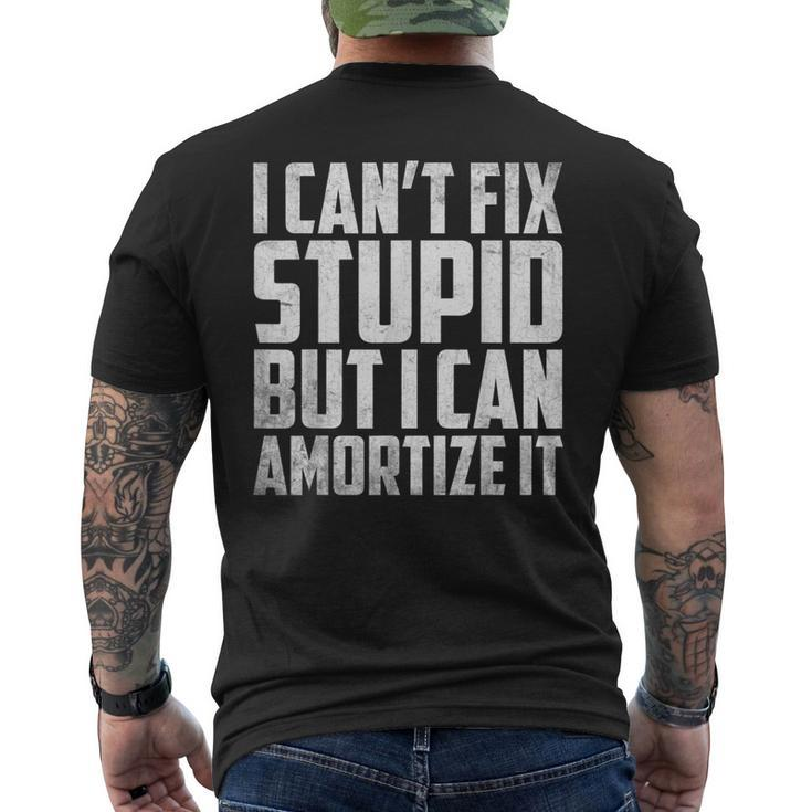 I Cant Fix Stupid But I Can Amortize It Accounting Men's Back Print T-shirt