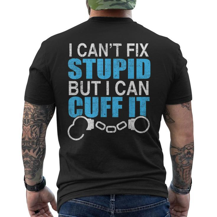 I Cant Fix Stupid But I Can Cuff It Great Policemen Men's Back Print T-shirt