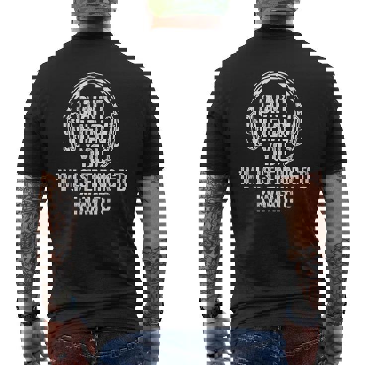 I Can't Hear You Listening To Kwaito Men's T-shirt Back Print