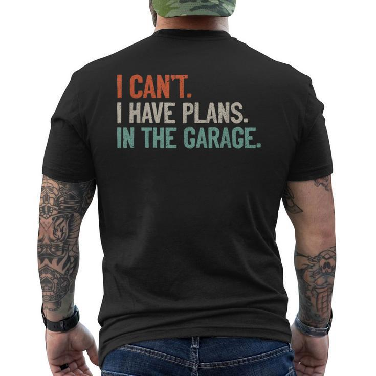 I Can't I Have Plans In The Garage Mechanic Diy Saying Men's T-shirt Back Print
