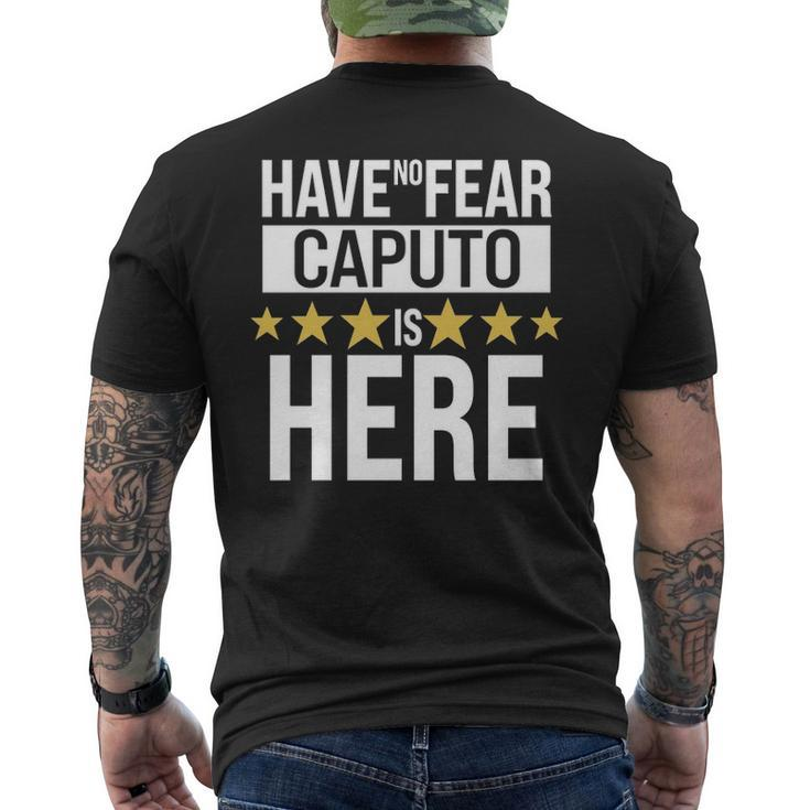 Caputo Name Gift Have No Fear Caputo Is Here Mens Back Print T-shirt