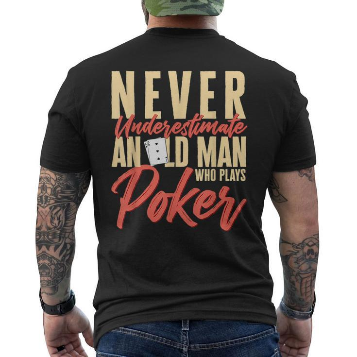 Card Player Never Underestimate An Old Man Who Plays Poker Mens Back Print T-shirt