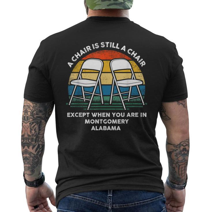 A Chair Is Still A Chair Except When You Are In Montgomery Men's T-shirt Back Print