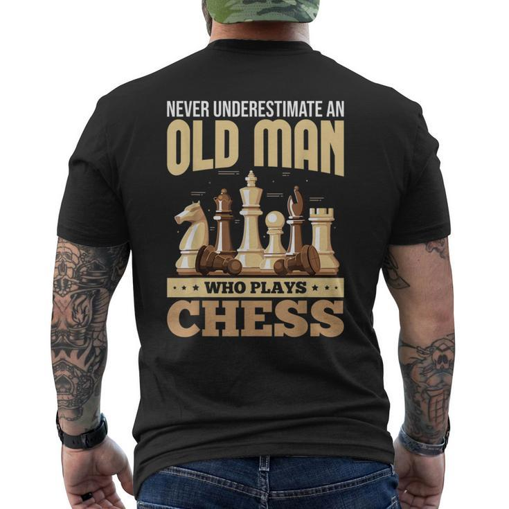Chess Players Never Underestimate An Old Man Who Plays Chess Men's T-shirt Back Print
