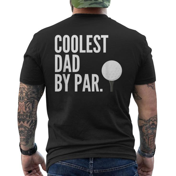 Coolest Dad By Par Golfing Pun Fathers Golf Men's Back Print T-shirt