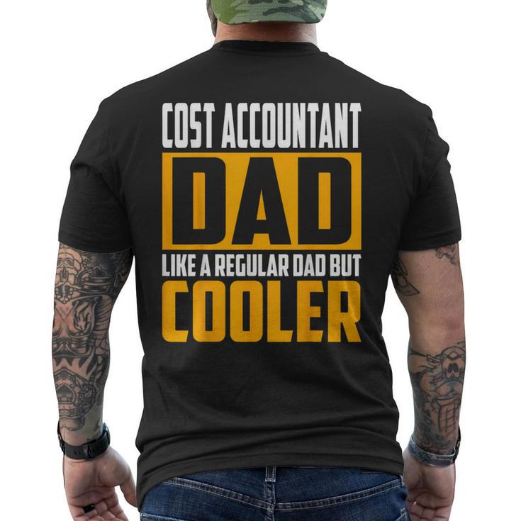 Cost Accountant Dad Like A Regular Dad But Cooler Men's T-shirt Back Print