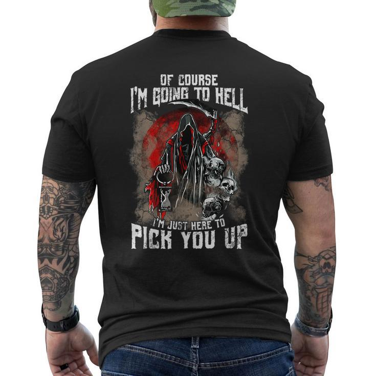 Of Course I'm Going To Hell I'm Just Here To Pick You Up Just Men's T-shirt Back Print