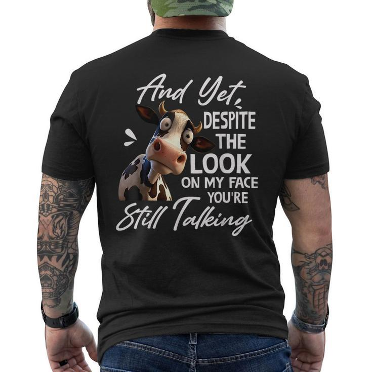 Cow And Yet Despite The Look On My Face Youre Still Talking Mens Back Print T-shirt