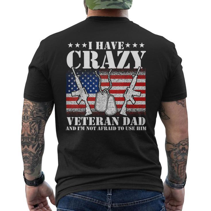 I Have Crazy Veteran Dad And Im Not Afraid To Use Men's Back Print T-shirt