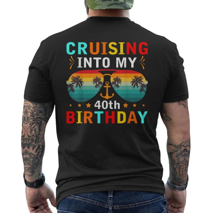 Cruising Into My 40Th Birthday 40 Year Old Cruise Birthday Men's T-shirt Back Print
