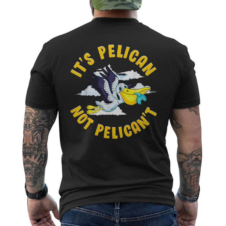 Cute & Funny Its Pelican Not Pelicant Motivational Pun  Mens Back Print T-shirt