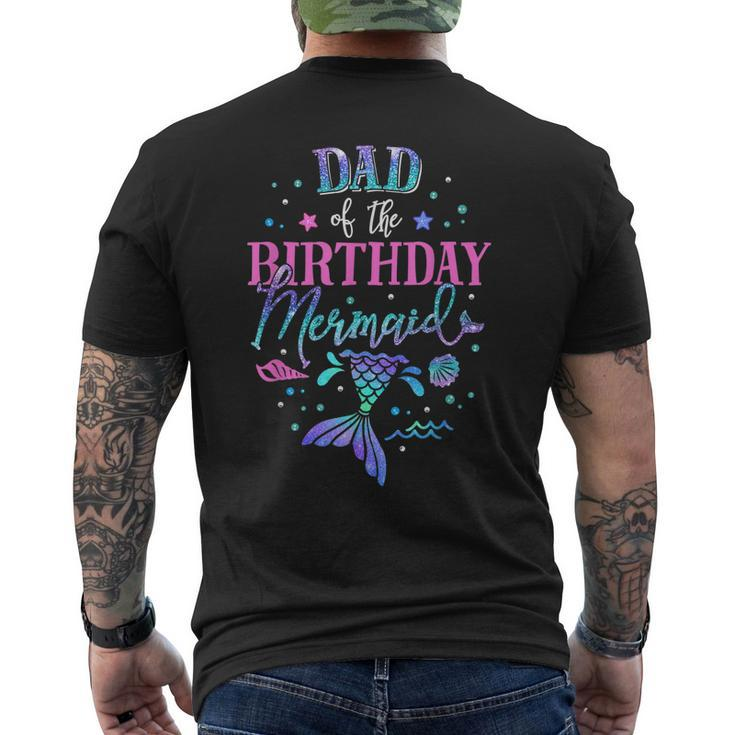 Dad Of The Birthday Mermaid Party Matching Family Daddy Men's Back Print T-shirt