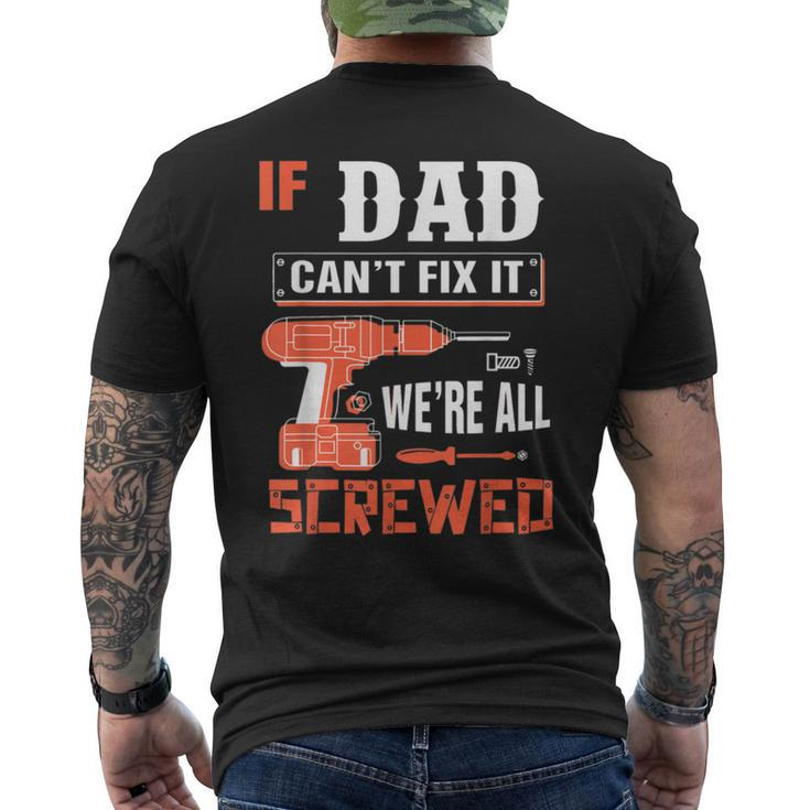 If Dad Cant Fix It Father Ideas Men's Back Print T-shirt