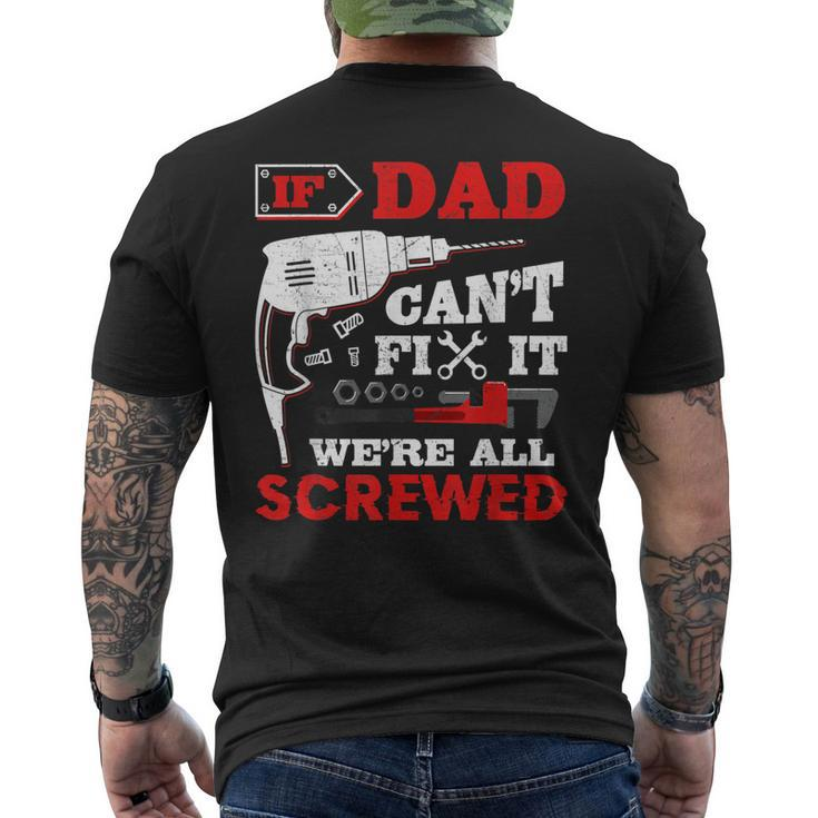 If Dad Cant Fix It Were All Screwed Perfect Men's Back Print T-shirt