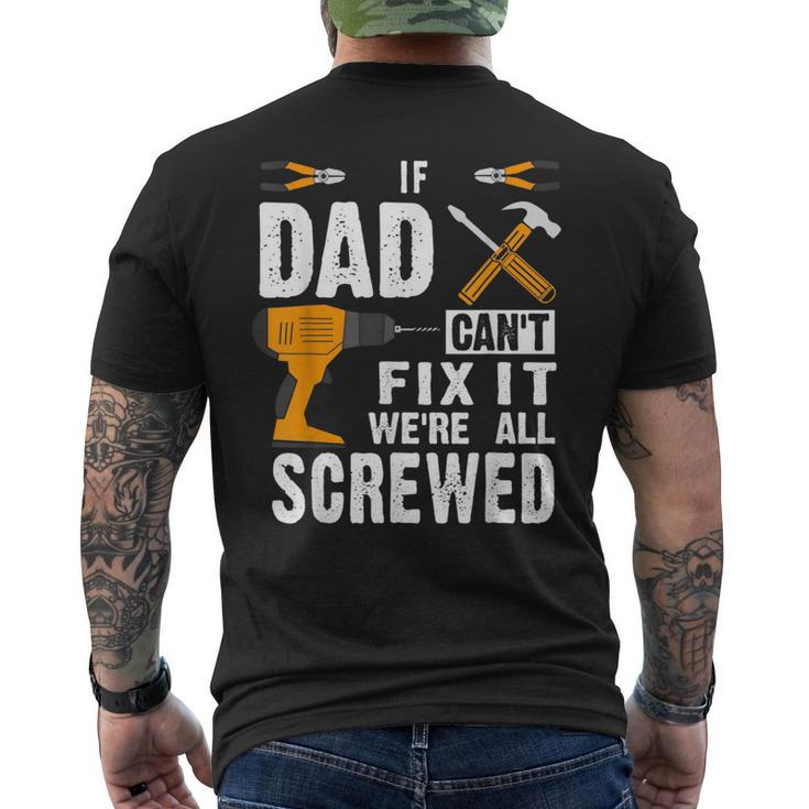 If Dad Cant Fix It Were All Screwed Men's Back Print T-shirt
