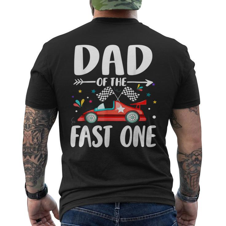 Dad Of The Fast One Birthday 1St Race Car Family Matching Men's T-shirt Back Print