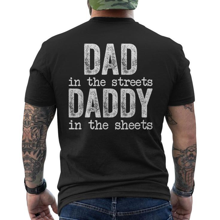 Dad In The Streets Daddy In The Sheets Fathers Day Funny Funny Gifts For Dad Mens Back Print T-shirt