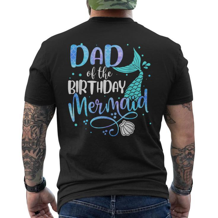 Dad Of The Birthday Mermaid Family Matching Party Squad  Mens Back Print T-shirt