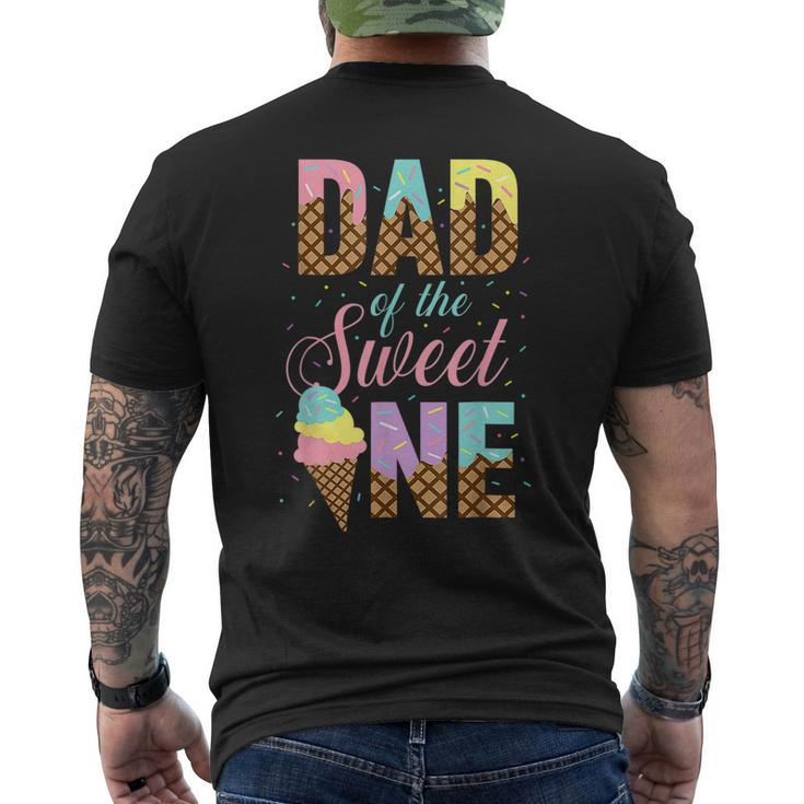 Dad Of The Sweet One Ice Cream 1St First Birthday Family Gift For Mens Mens Back Print T-shirt