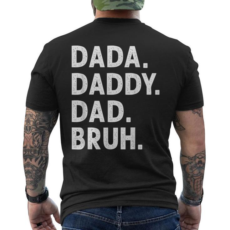 Dada Daddy Dad Bruh Funny Fathers Day Gift  Mens Back Print T-shirt