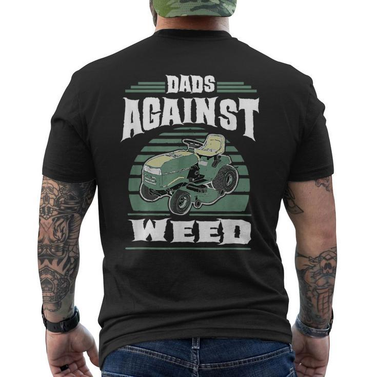 Dads Against Weed Funny Gardening Lawn Mowing Lawn Mower Men  Mens Back Print T-shirt