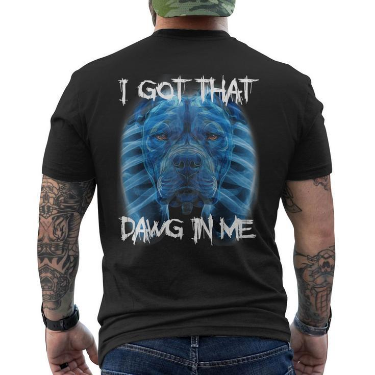 I Got That Dawg In Me Xray Pitbull Meme Humorous Quote Men's T-shirt Back Print