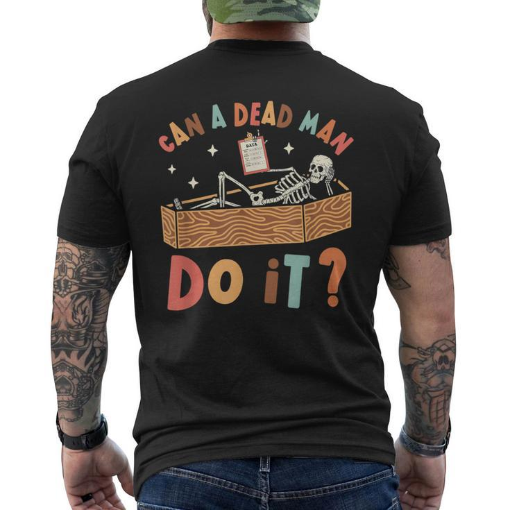 Can A Dead Man Do It Retro Halloween Behavior Analyst Aba Men's T-shirt Back Print
