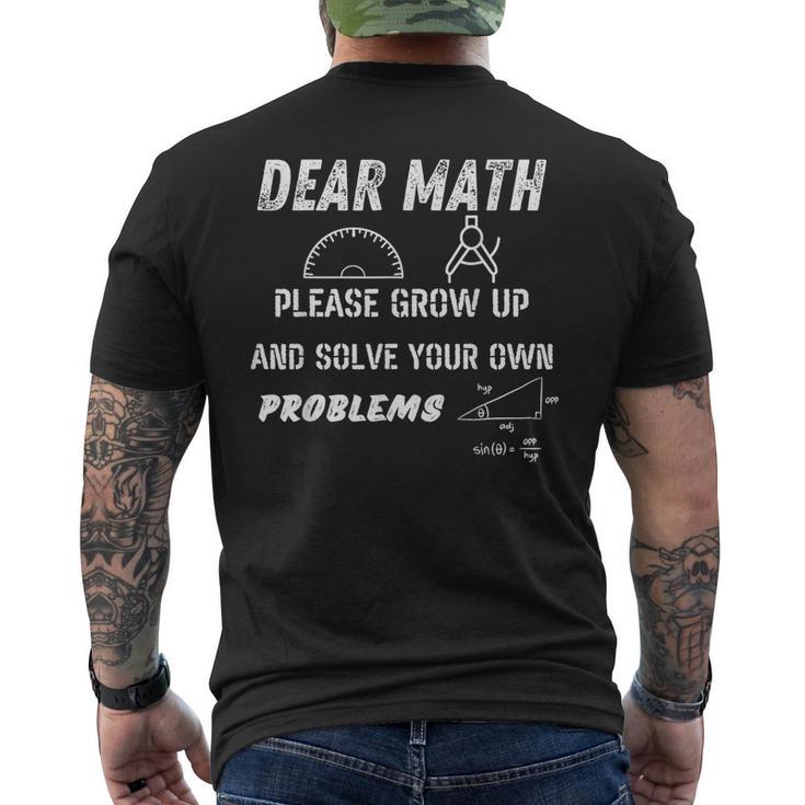 Dear Math Grow Up And Solve Your Own Problems Ns Trendy Men's T-shirt Back Print