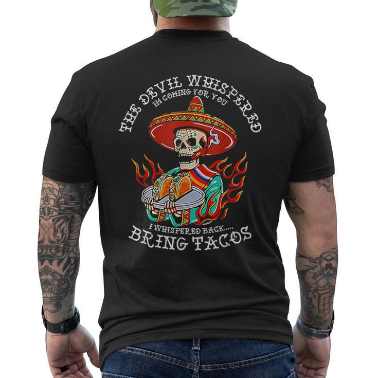 The Devil Whispered To Me I Whispered Back Bring Tacos Men's T-shirt Back Print