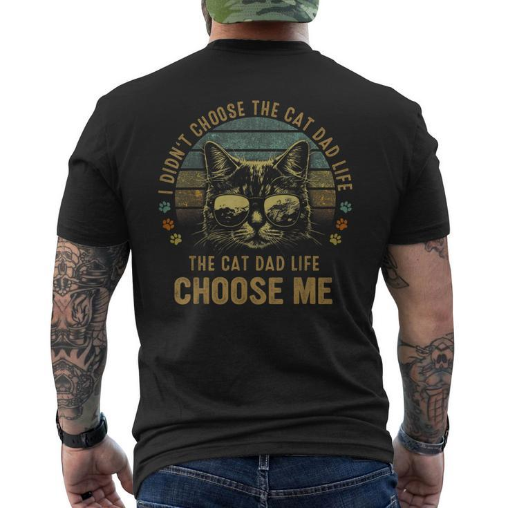 I Didnt Choose The Cat Dad Life The Cat Dad Life Choose Me Men's Back Print T-shirt