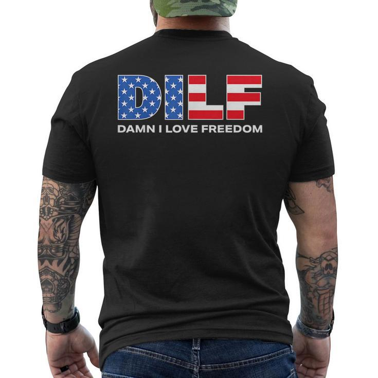 Dilf Damn I Love Freedom Funny Patriotic 4Th Of July Pride Patriotic Funny Gifts Mens Back Print T-shirt