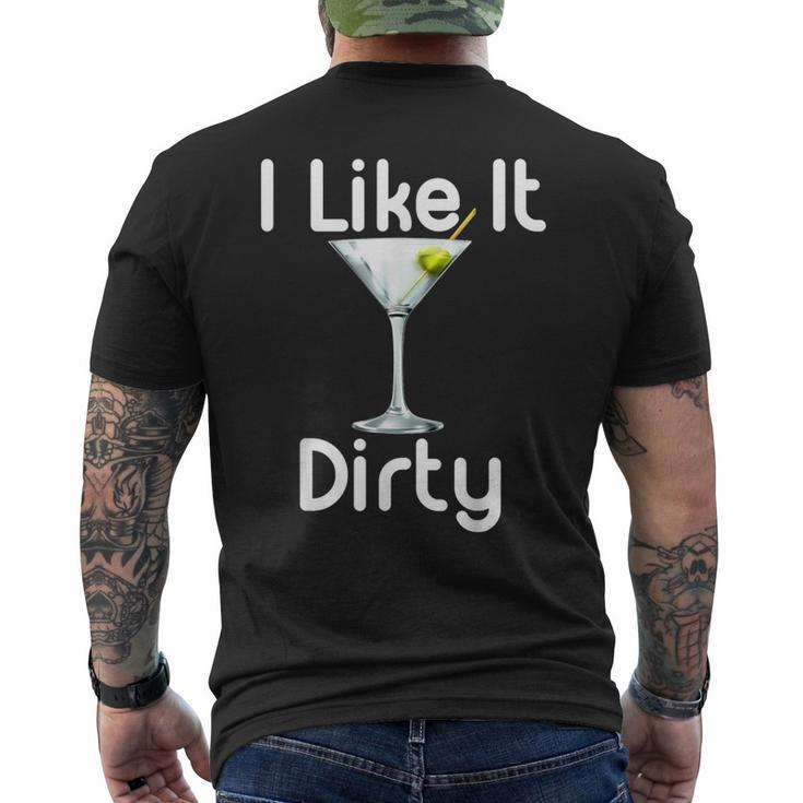 I Like It Dirty Martini Happy Hour For Drinker Men's T-shirt Back Print