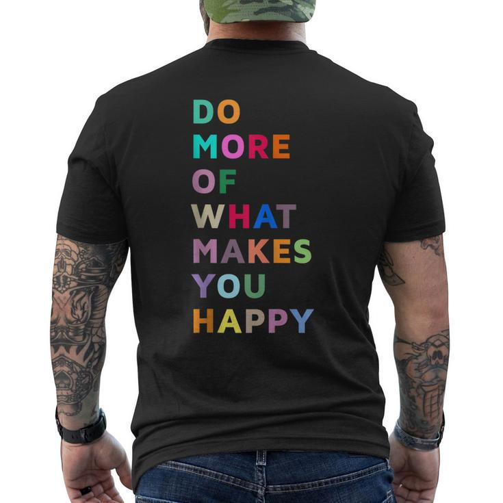 Do More Of What Gives You Happiness Motivational Quotes Cool  Mens Back Print T-shirt