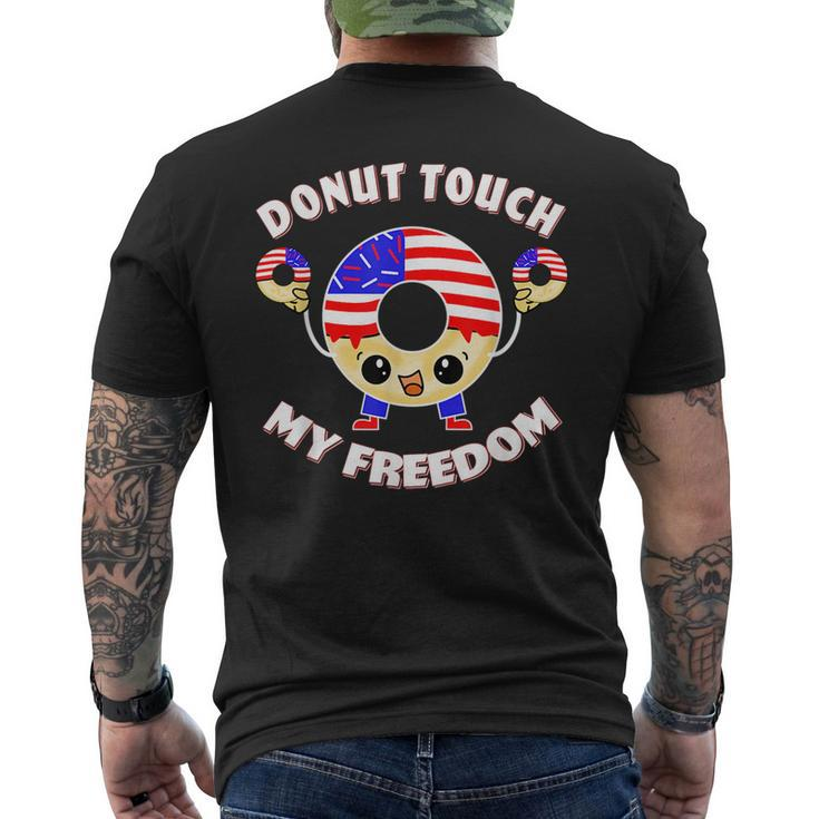 Do Not Donut Touch My Freedom Funny Pun Usa 4Th Of July Usa Funny Gifts Mens Back Print T-shirt