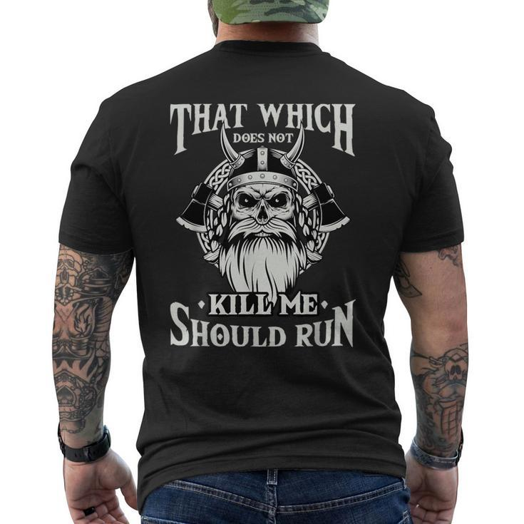 Which Does Not Kill Me Should Run Norse Viking Mythology Men's T-shirt Back Print