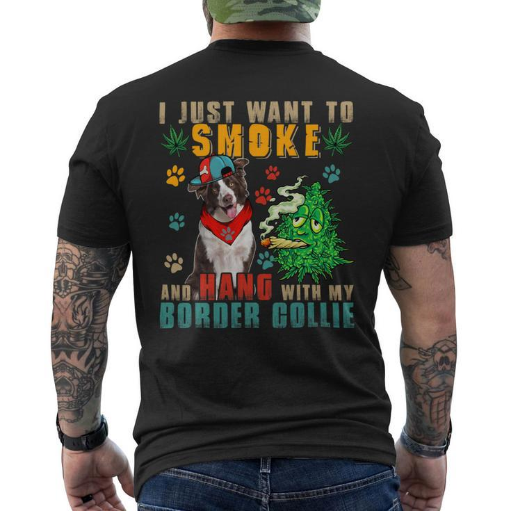 Dog Border Collie Smoke And Hang With My Border Collie Funny Smoker Weed Mens Back Print T-shirt