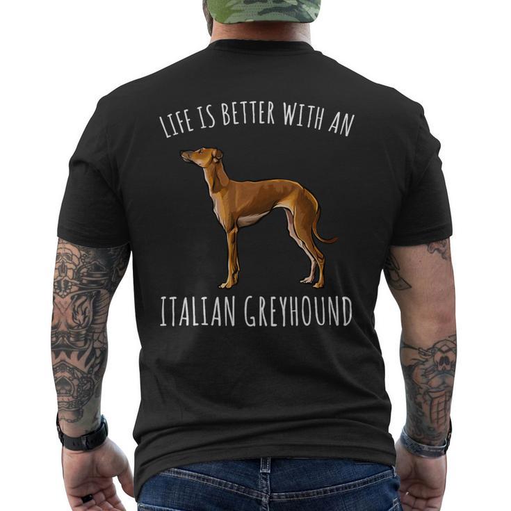 Dog Grayhound Life Is Better With A Italian Greyhound Dog Lover 21 Mens Back Print T-shirt