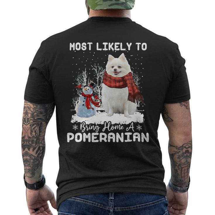 Dog Pomeranian Most Likely To Bring Home A Pomeranian Funny Xmas Dog Lover Mens Back Print T-shirt