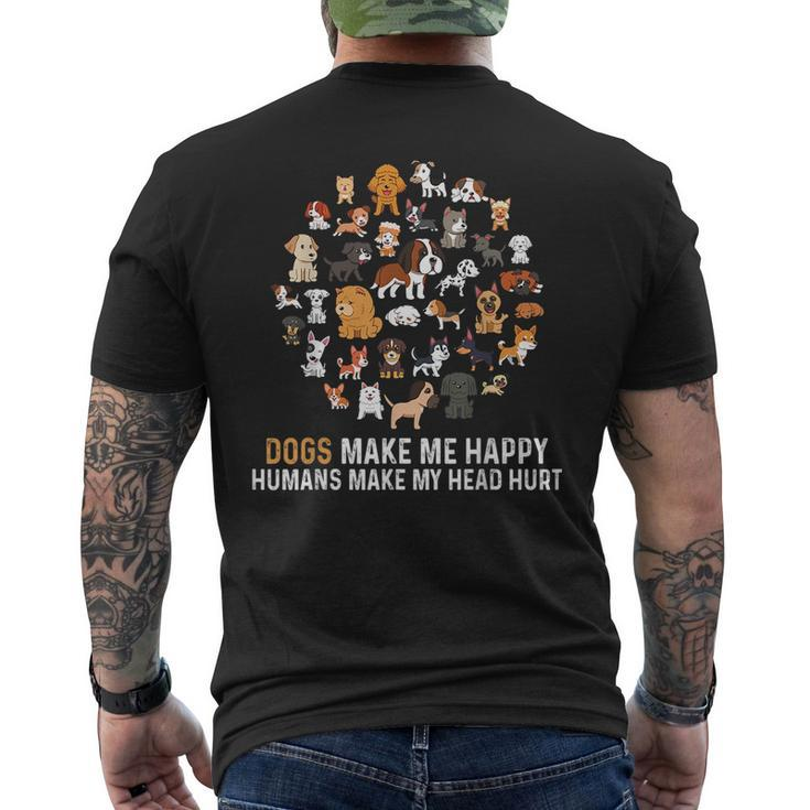 Dogs Make Me Happy Humans Make My Head Hurt Funny Dog  Mens Back Print T-shirt