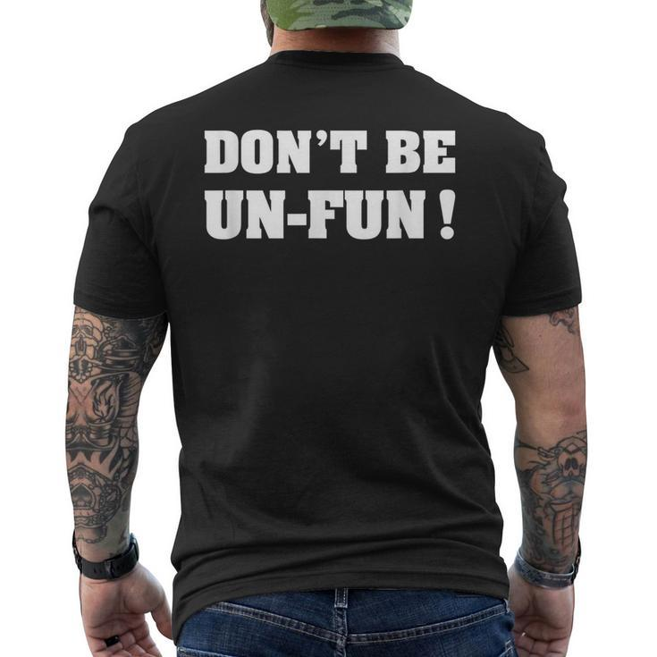 Dont Be Un-Fun Motivational Positive Message Funny Saying  Mens Back Print T-shirt