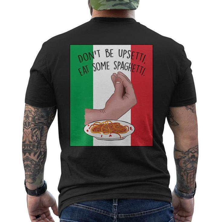 Dont Be Upsetti Eat Some Spaghetti Funny Italian Hand Meme   Mens Back Print T-shirt