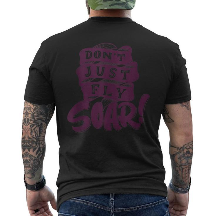 Don't Just Fly Soar Positive Motivational Quotes Men's T-shirt Back Print