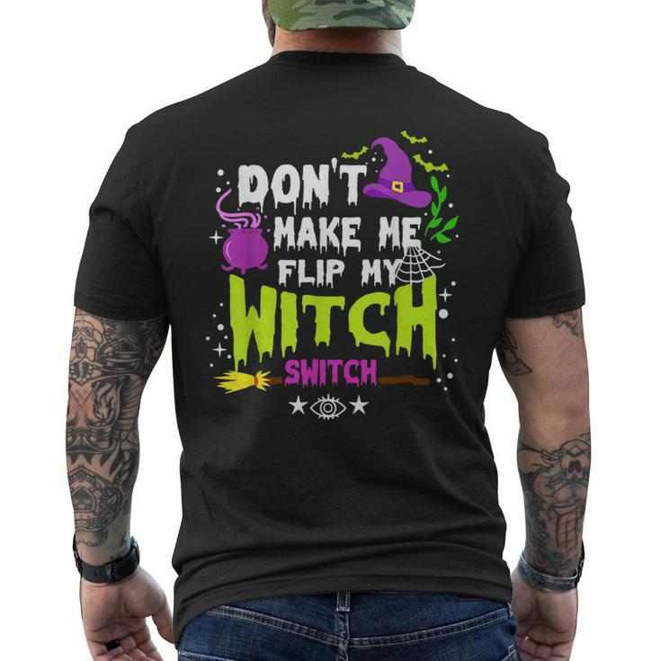 Dont Make Me Flip My Witch Switch Halloween Vintage Halloween Funny Gifts Mens Back Print T-shirt