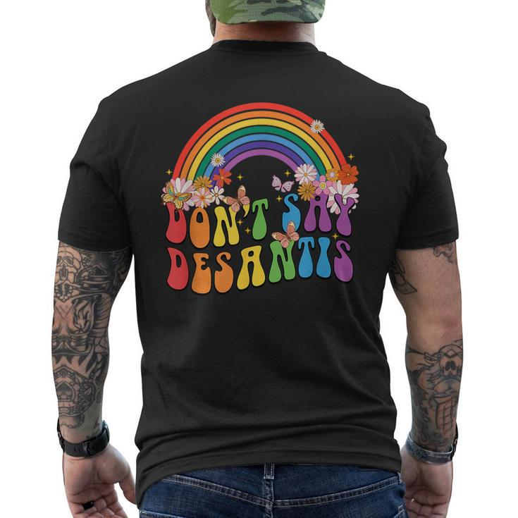 Dont Say Desantis Florida Say Gay Lgbtq Pride Month 2023 Pride Month Funny Designs Funny Gifts Mens Back Print T-shirt