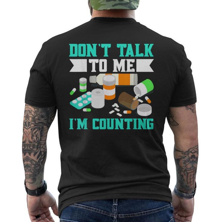 Dont Talk To Me Im Counting Pills  Mens Back Print T-shirt
