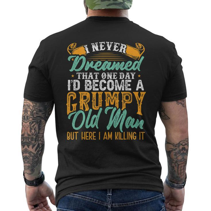 I Never Dreamed Id Be A Grumpy Old Man Grumpy Grandad Men's Back Print T-shirt