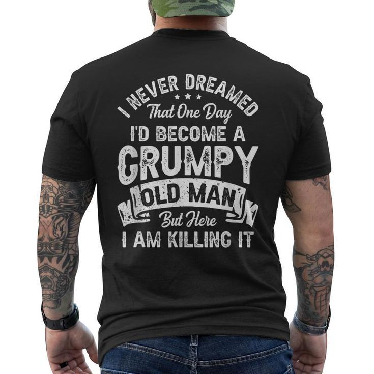 I Never Dreamed Id Be A Grumpy Old Man Grandpa Fathers Day Men's Back Print T-shirt