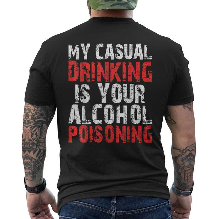 My Casual Drinking Is Your Alcohol Poisoning Drinking Men's T-shirt Back Print